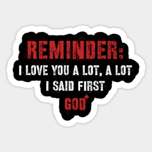 Reminder: I Love You A Lot A Lot I Said First Sticker